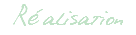 Réalisation